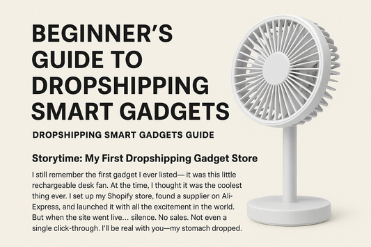 Beginner’s Guide to Dropshipping Smart Gadgets